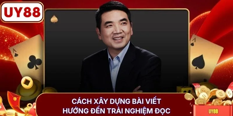 Cách xây dựng bài viết hướng đến trải nghiệm đọc