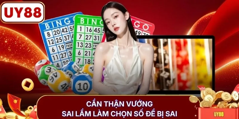 Cẩn thận vướng sai lầm làm chọn số đề bị sai
