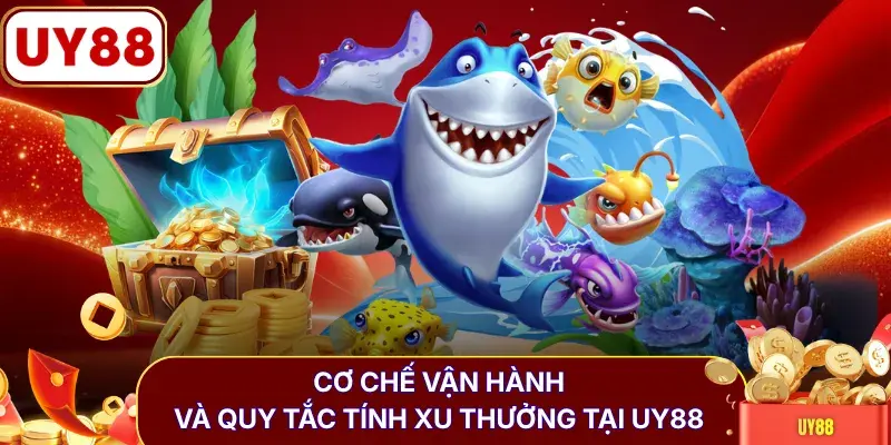 Cơ chế vận hành và quy tắc tính xu thưởng tại UY88