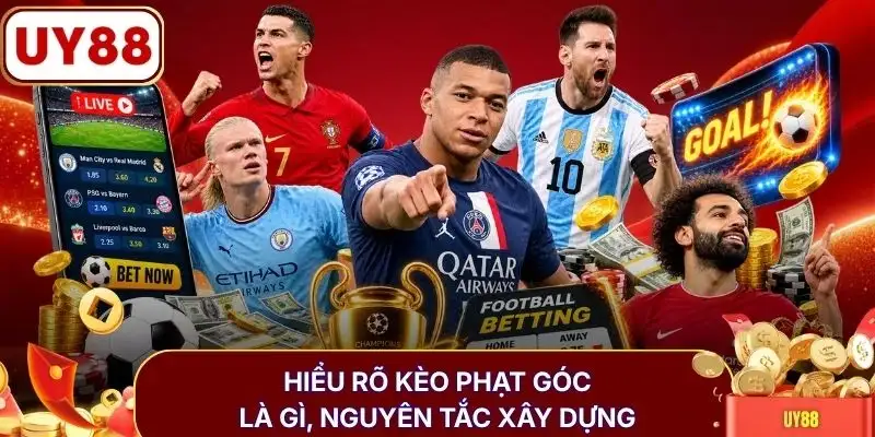Hiểu rõ kèo phạt góc là gì, nguyên tắc xây dựng