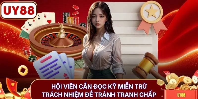 Hội viên cần đọc kỹ miễn trừ trách nhiệm để tránh tranh chấp