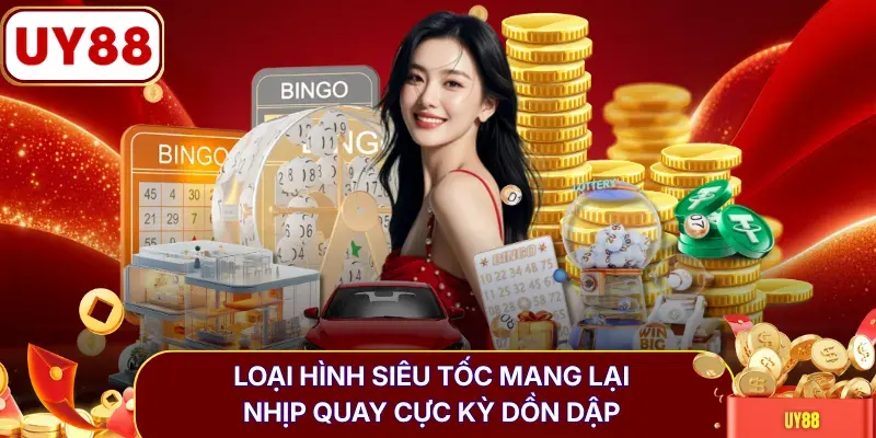 Loại hình siêu tốc mang lại nhịp quay cực kỳ dồn dập