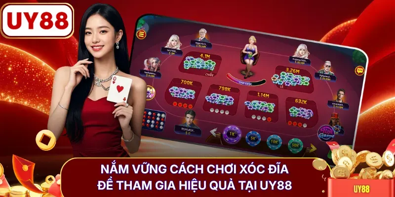 Nắm vững cách chơi Xóc Đĩa để tham gia hiệu quả tại UY88