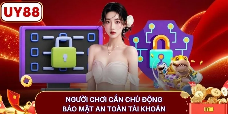 Người chơi cần chủ động bảo mật an toàn tài khoản