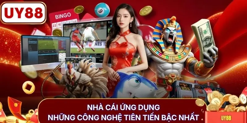 Nhà cái ứng dụng những công nghệ tiên tiến bậc nhất