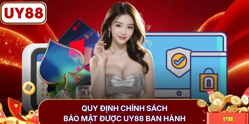 Quy định chính sách bảo mật được UY88 ban hành
