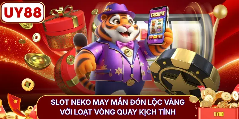 Slot Neko may mắn đón lộc vàng với loạt vòng quay kịch tính