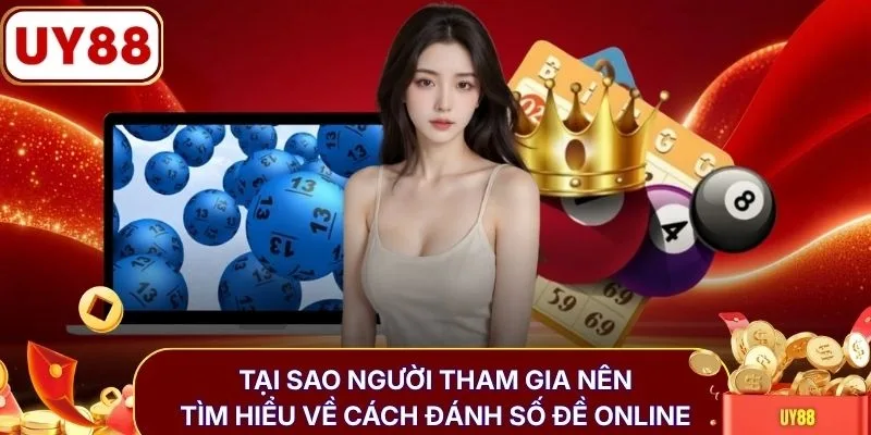 Tại sao người tham gia nên tìm hiểu về cách đánh số đề online