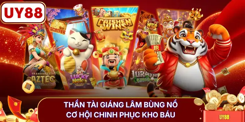 Thần Tài Giáng Lâm bùng nổ cơ hội chinh phục kho báu