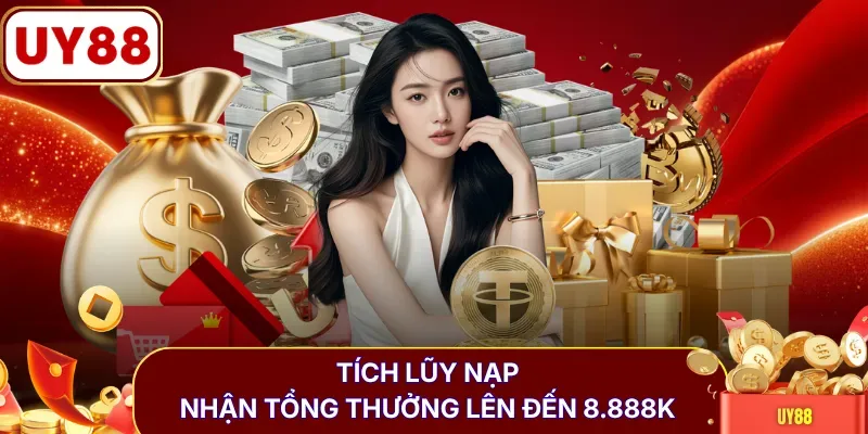 Tích lũy nạp nhận tổng thưởng lên đến 8.888K