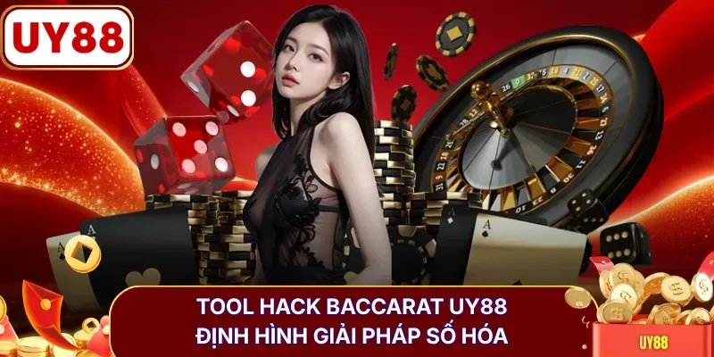 Tool hack Baccarat UY88 định hình giải pháp số hóa