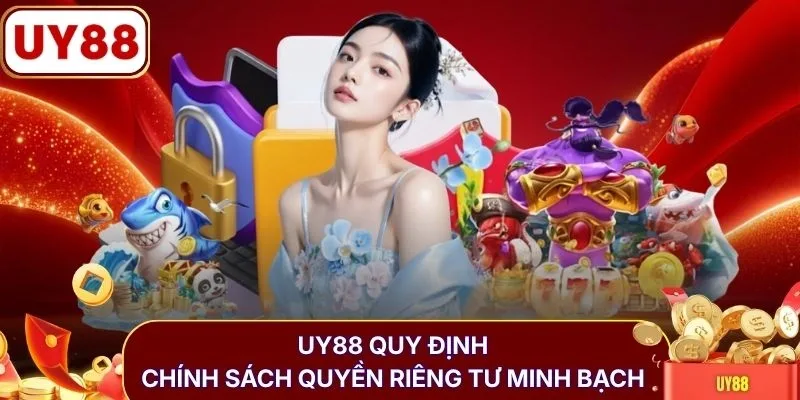 UY88 quy định chính sách quyền riêng tư minh bạch